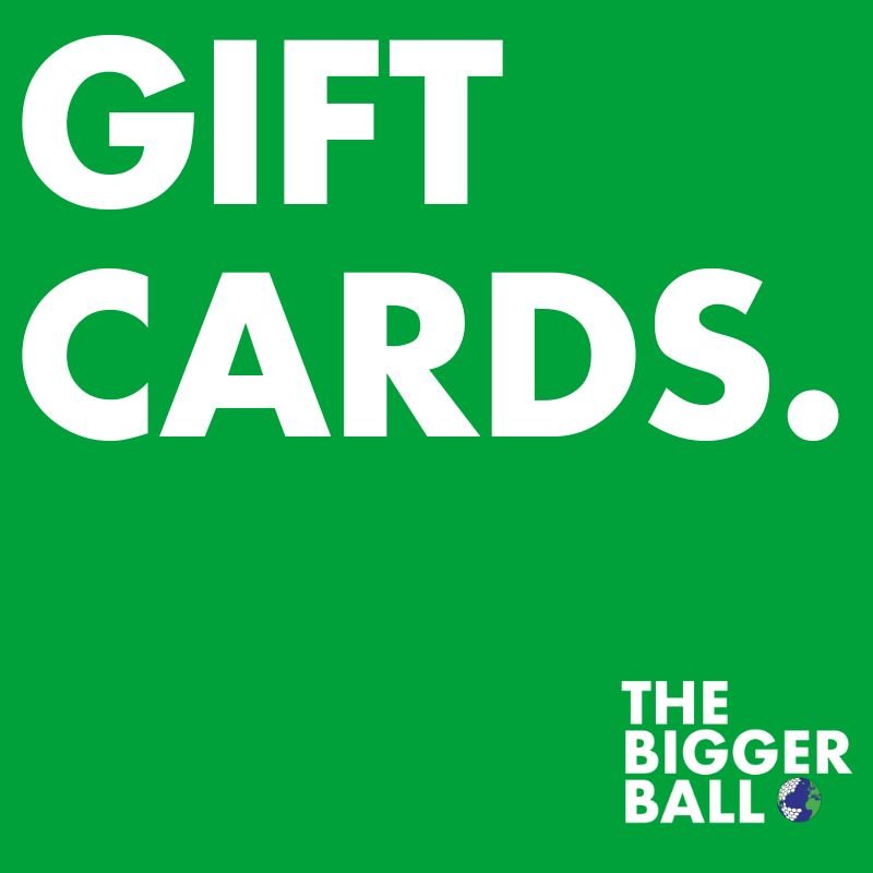 The Bigger Ball Gift Card